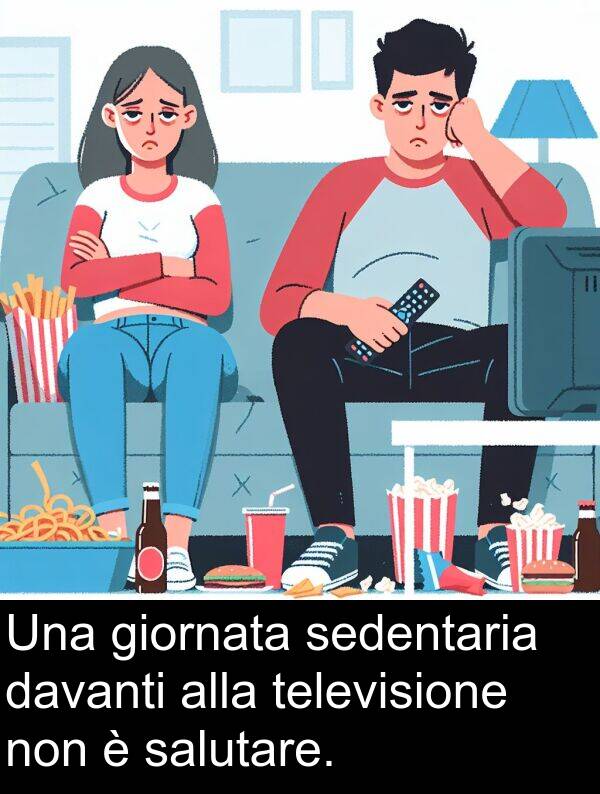 davanti: Una giornata sedentaria davanti alla televisione non è salutare.