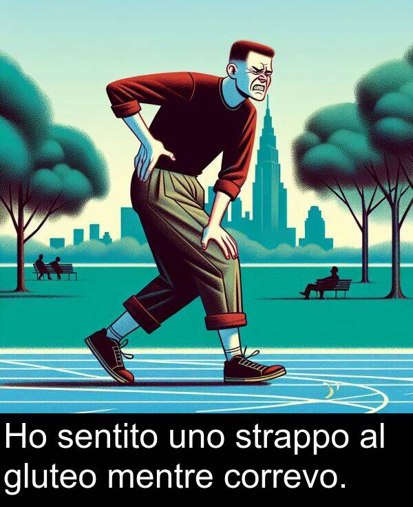 strappo: Ho sentito uno strappo al gluteo mentre correvo.