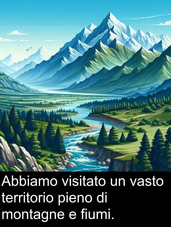 vasto: Abbiamo visitato un vasto territorio pieno di montagne e fiumi.