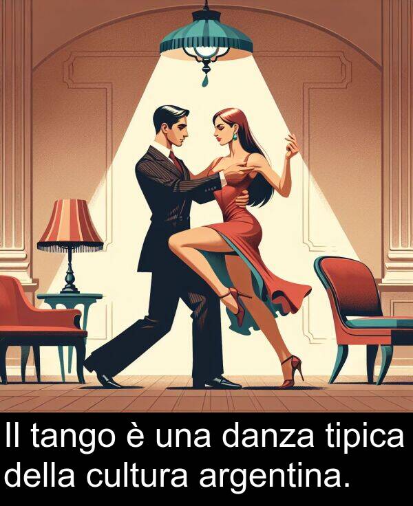 tango: Il tango è una danza tipica della cultura argentina.