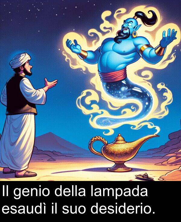 lampada: Il genio della lampada esaudì il suo desiderio.