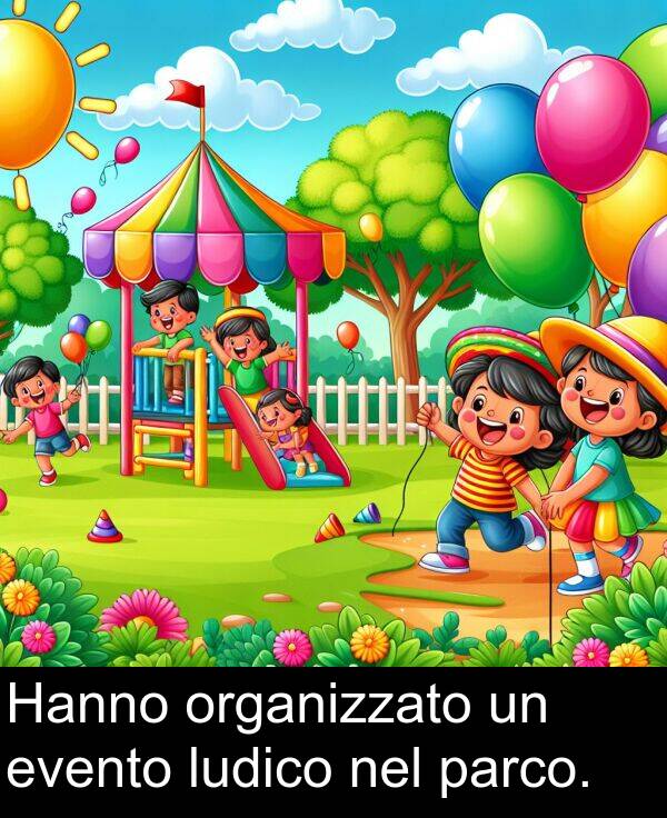 nel: Hanno organizzato un evento ludico nel parco.