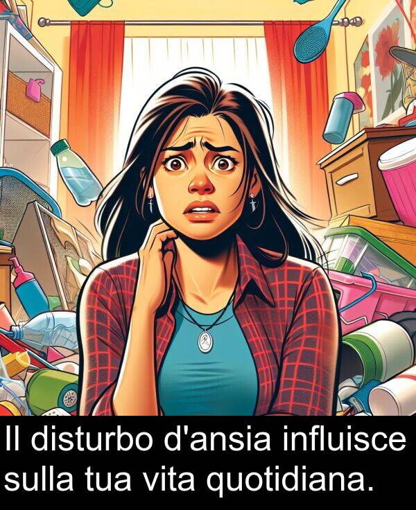 sulla: Il disturbo d'ansia influisce sulla tua vita quotidiana.