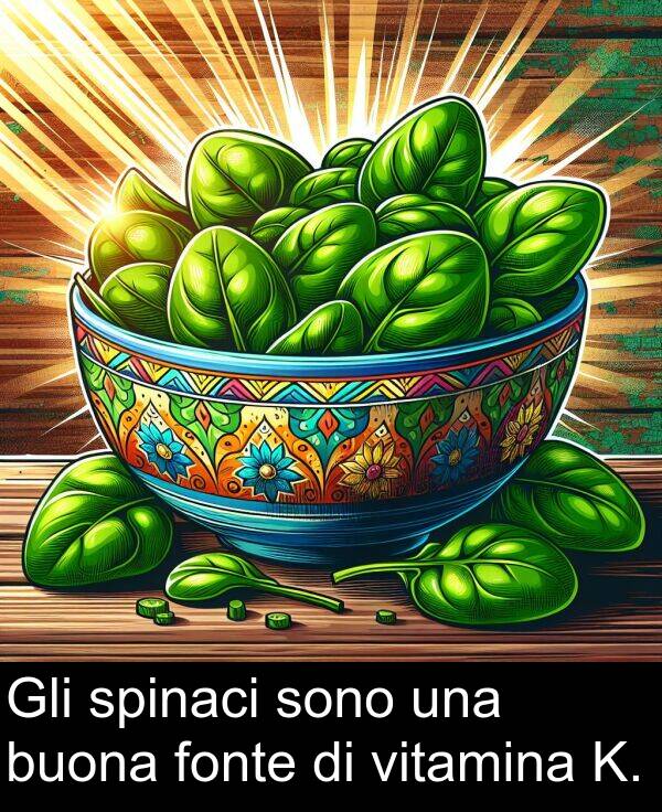 spinaci: Gli spinaci sono una buona fonte di vitamina K.