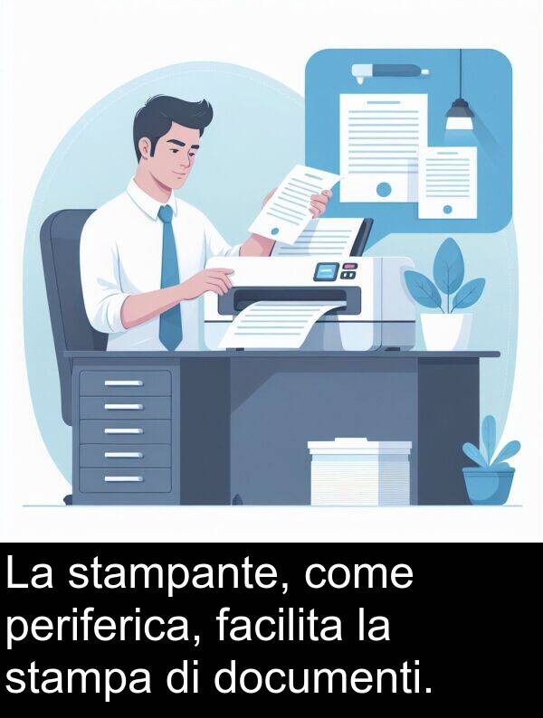 facilita: La stampante, come periferica, facilita la stampa di documenti.