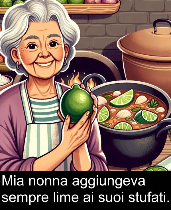suoi: Mia nonna aggiungeva sempre lime ai suoi stufati.
