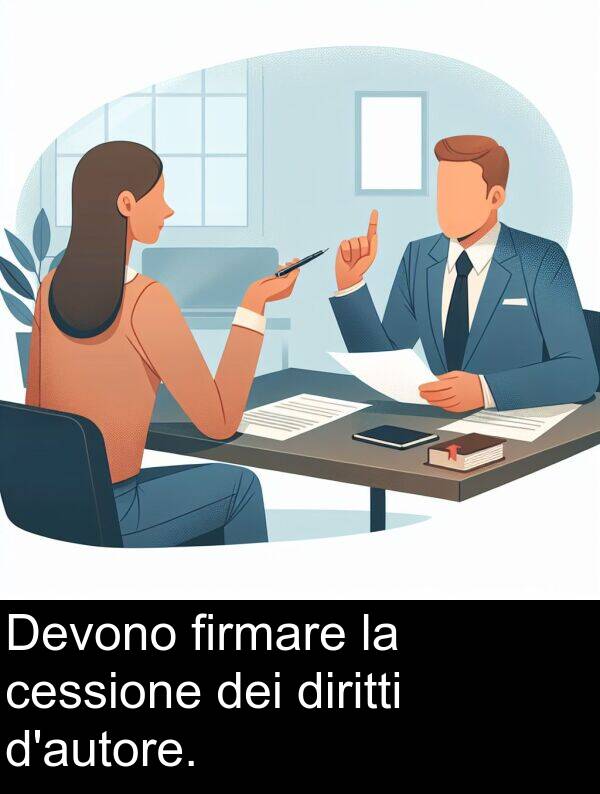 cessione: Devono firmare la cessione dei diritti d'autore.