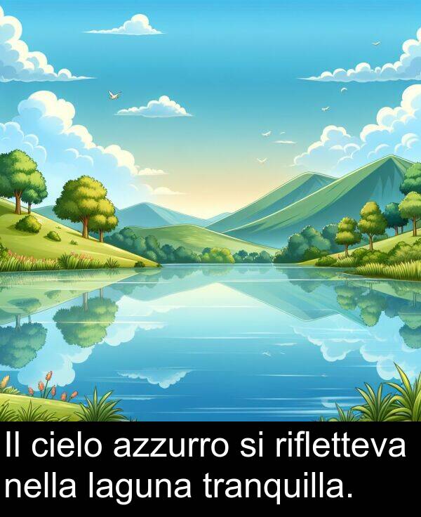 laguna: Il cielo azzurro si rifletteva nella laguna tranquilla.