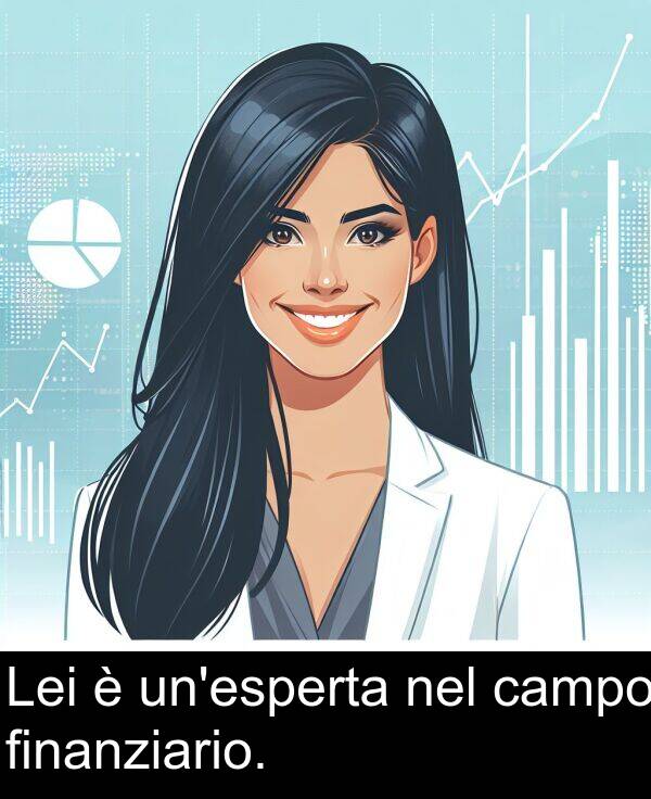 finanziario: Lei è un'esperta nel campo finanziario.