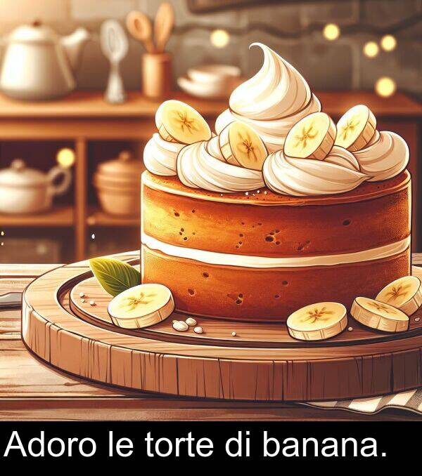 banana: Adoro le torte di banana.