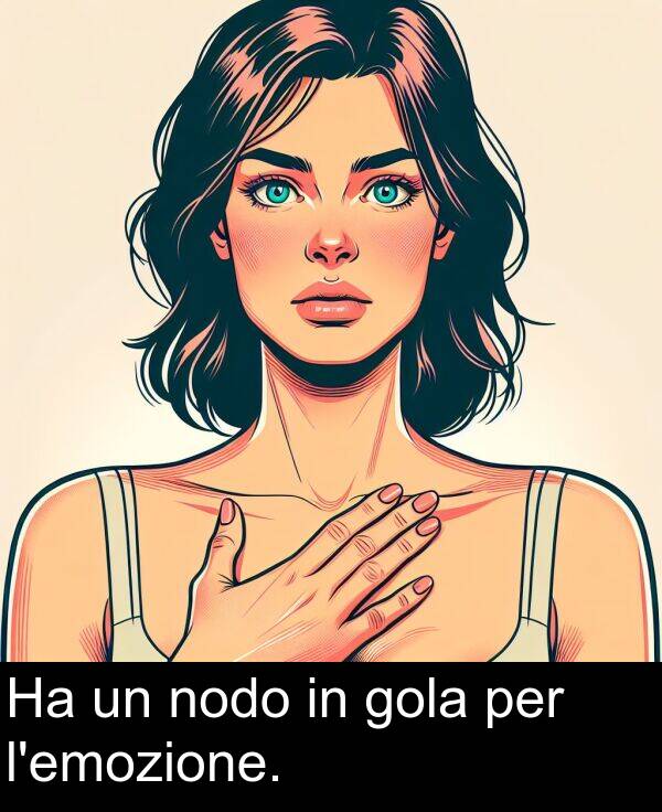 per: Ha un nodo in gola per l'emozione.