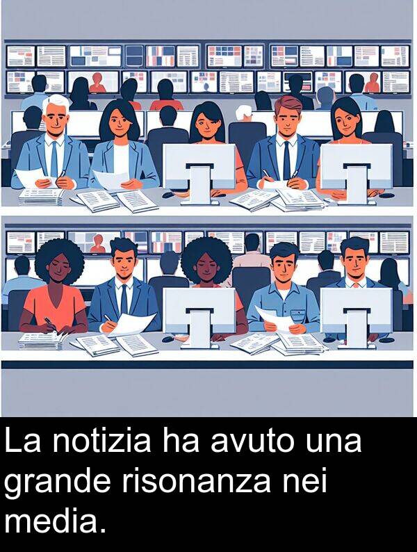 risonanza: La notizia ha avuto una grande risonanza nei media.