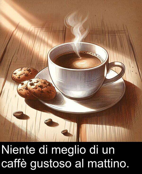 caffè: Niente di meglio di un caffè gustoso al mattino.