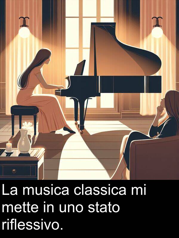 stato: La musica classica mi mette in uno stato riflessivo.