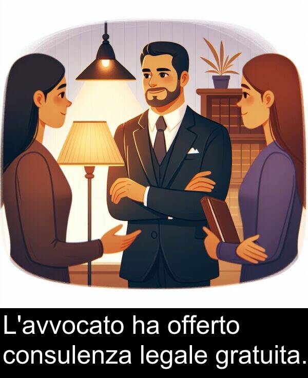 legale: L'avvocato ha offerto consulenza legale gratuita.
