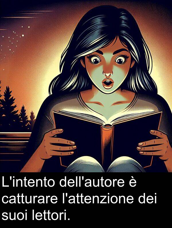 suoi: L'intento dell'autore è catturare l'attenzione dei suoi lettori.