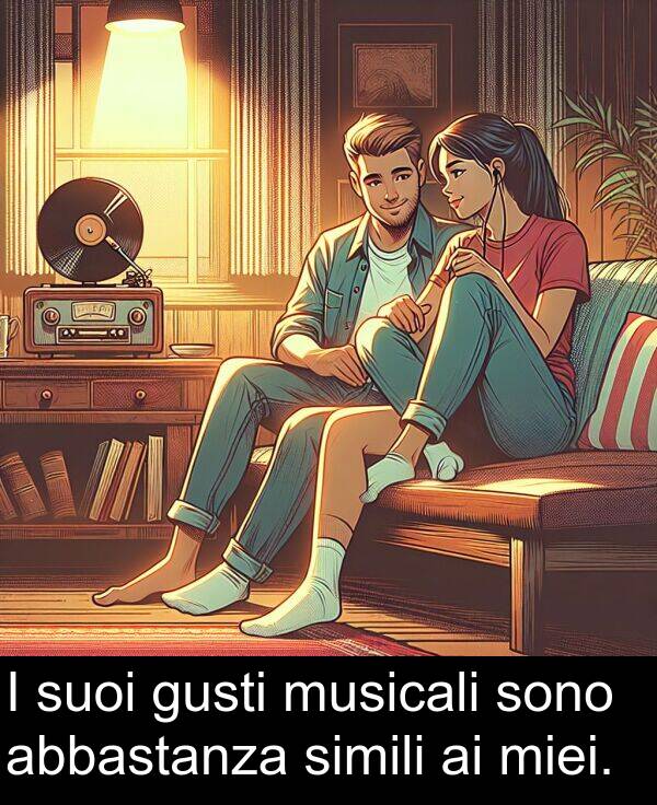 suoi: I suoi gusti musicali sono abbastanza simili ai miei.