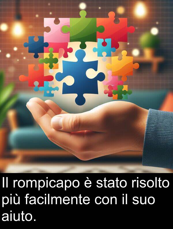 rompicapo: Il rompicapo è stato risolto più facilmente con il suo aiuto.
