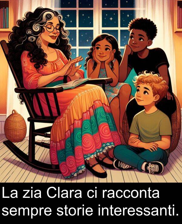 zia: La zia Clara ci racconta sempre storie interessanti.