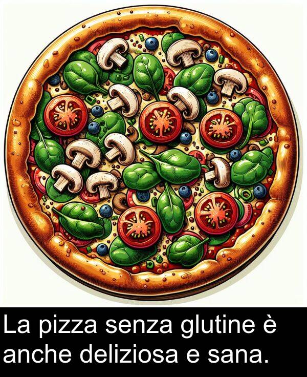 sana: La pizza senza glutine è anche deliziosa e sana.