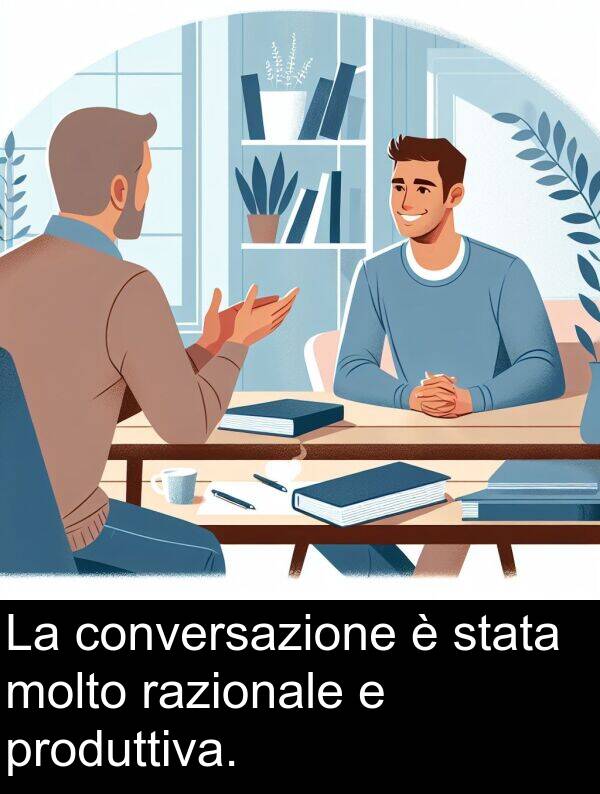 stata: La conversazione è stata molto razionale e produttiva.