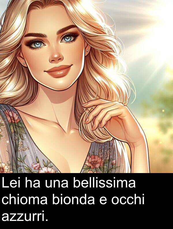 bionda: Lei ha una bellissima chioma bionda e occhi azzurri.