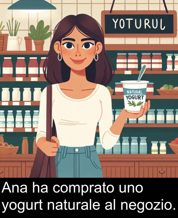 yogurt: Ana ha comprato uno yogurt naturale al negozio.