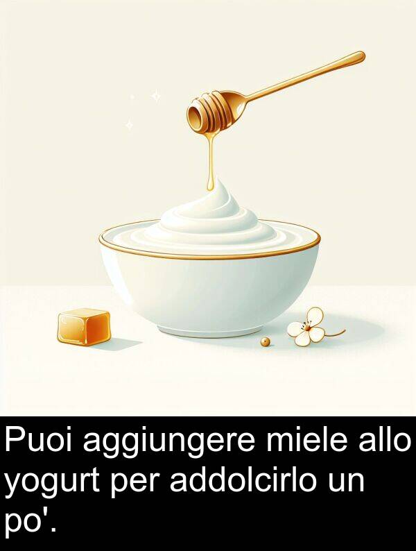 yogurt: Puoi aggiungere miele allo yogurt per addolcirlo un po'.