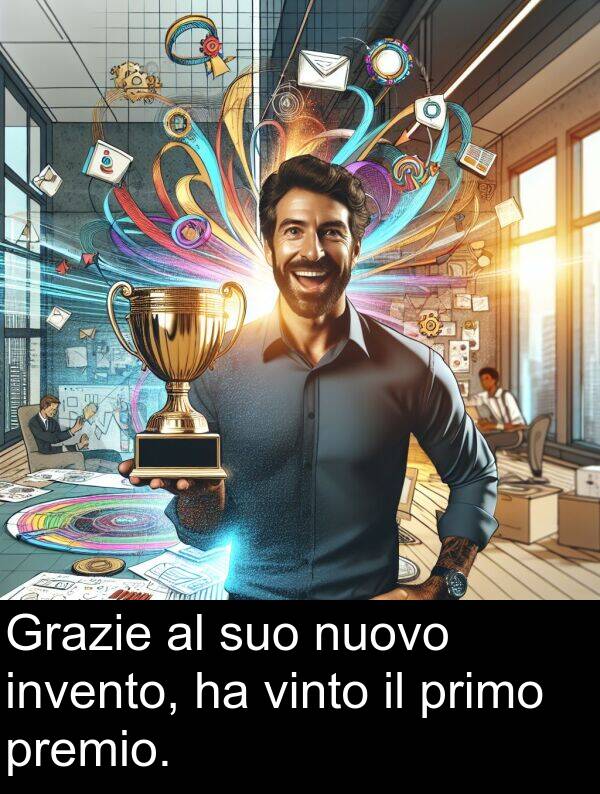 vinto: Grazie al suo nuovo invento, ha vinto il primo premio.