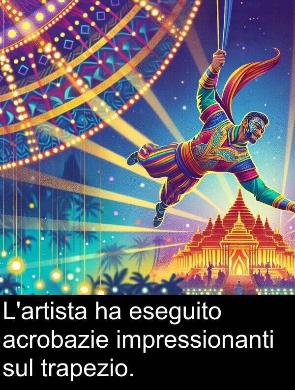 sul: L'artista ha eseguito acrobazie impressionanti sul trapezio.