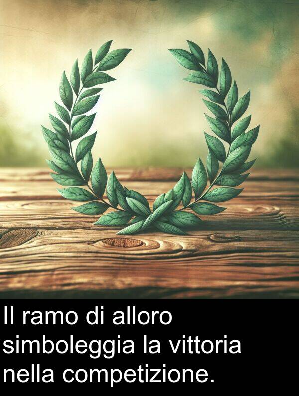 ramo: Il ramo di alloro simboleggia la vittoria nella competizione.