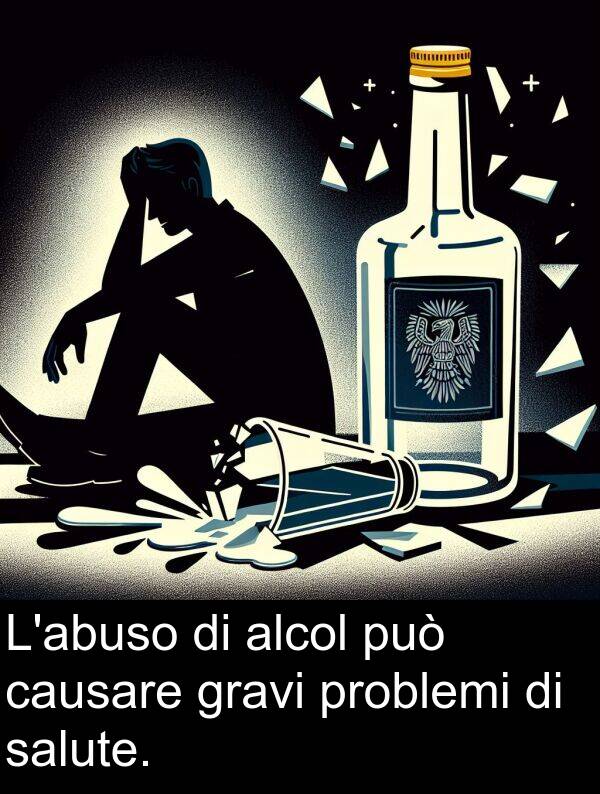 alcol: L'abuso di alcol può causare gravi problemi di salute.