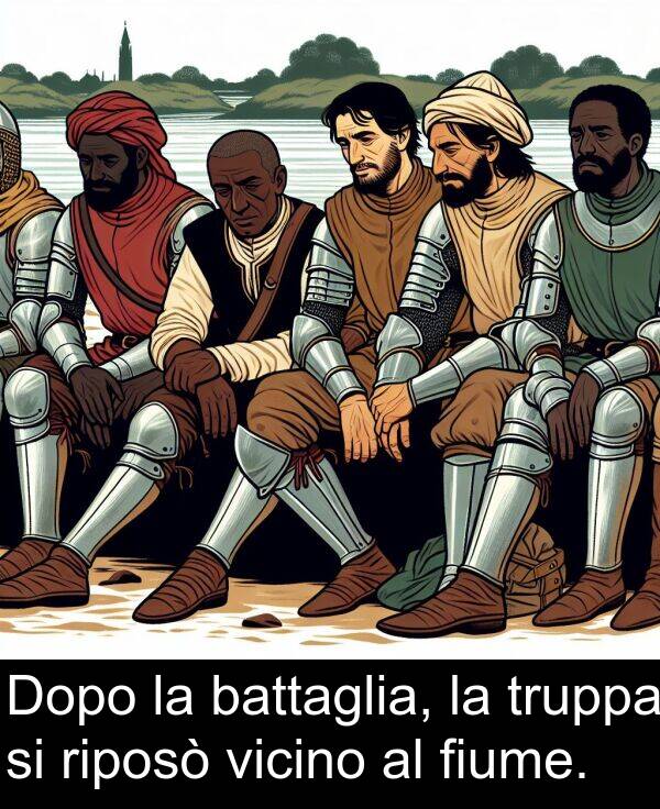 riposò: Dopo la battaglia, la truppa si riposò vicino al fiume.