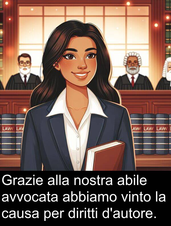 abbiamo: Grazie alla nostra abile avvocata abbiamo vinto la causa per diritti d'autore.