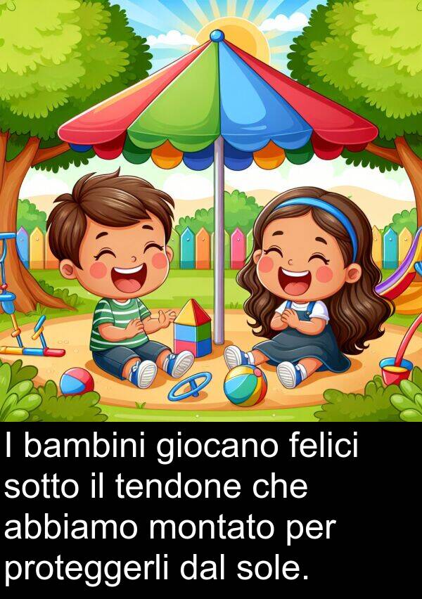 felici: I bambini giocano felici sotto il tendone che abbiamo montato per proteggerli dal sole.