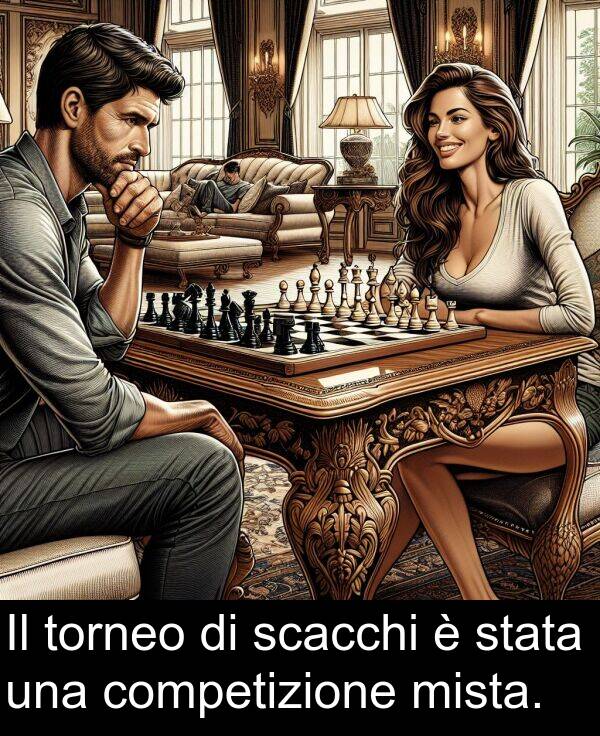 competizione: Il torneo di scacchi è stata una competizione mista.