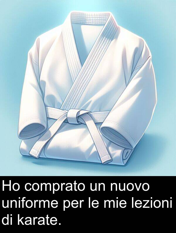 comprato: Ho comprato un nuovo uniforme per le mie lezioni di karate.