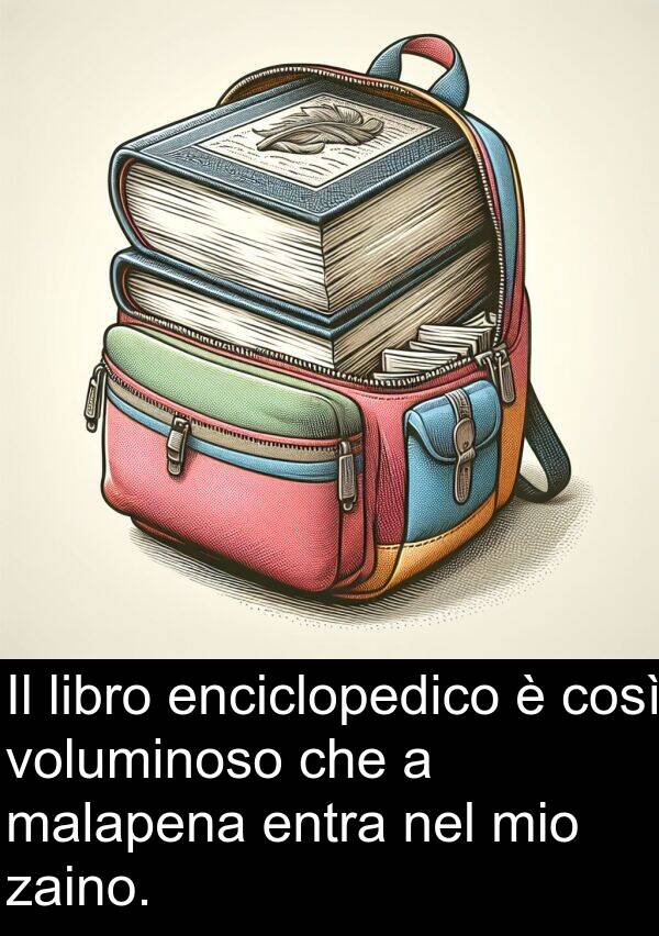 voluminoso: Il libro enciclopedico è così voluminoso che a malapena entra nel mio zaino.