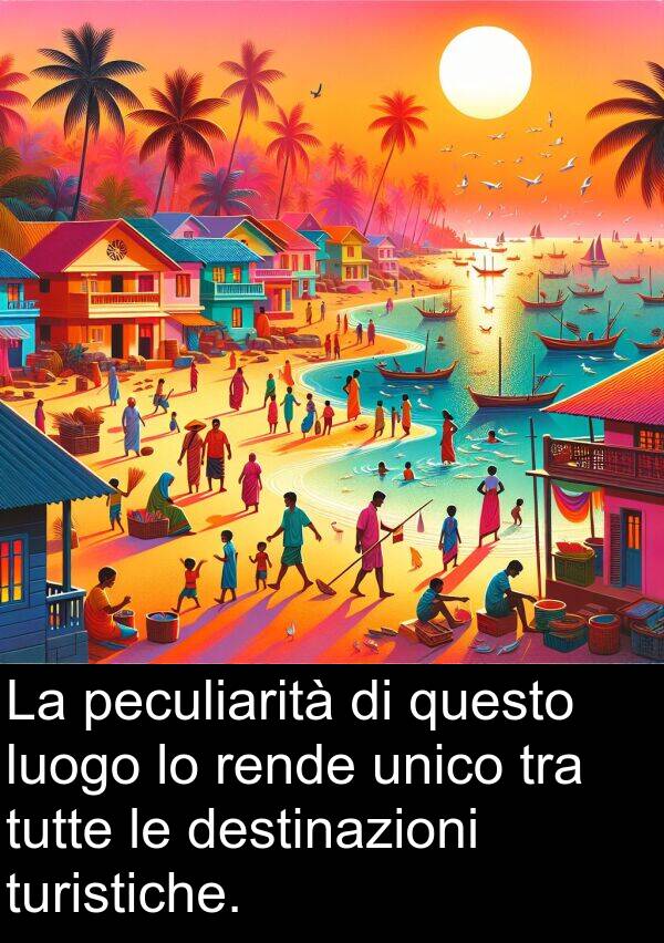 unico: La peculiarità di questo luogo lo rende unico tra tutte le destinazioni turistiche.