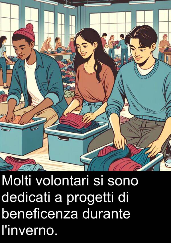 beneficenza: Molti volontari si sono dedicati a progetti di beneficenza durante l'inverno.