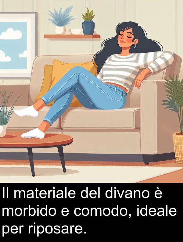 comodo: Il materiale del divano è morbido e comodo, ideale per riposare.