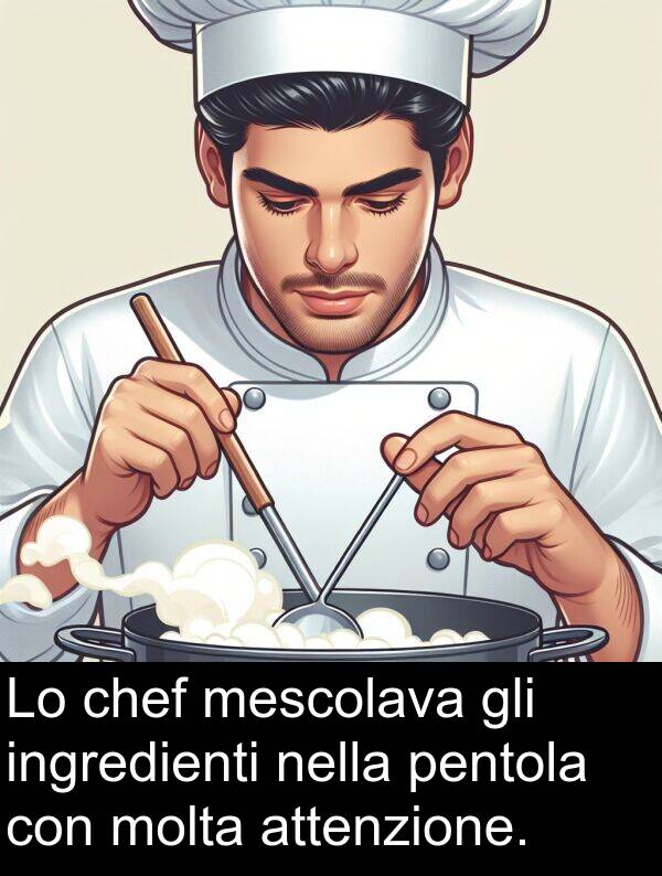 attenzione: Lo chef mescolava gli ingredienti nella pentola con molta attenzione.