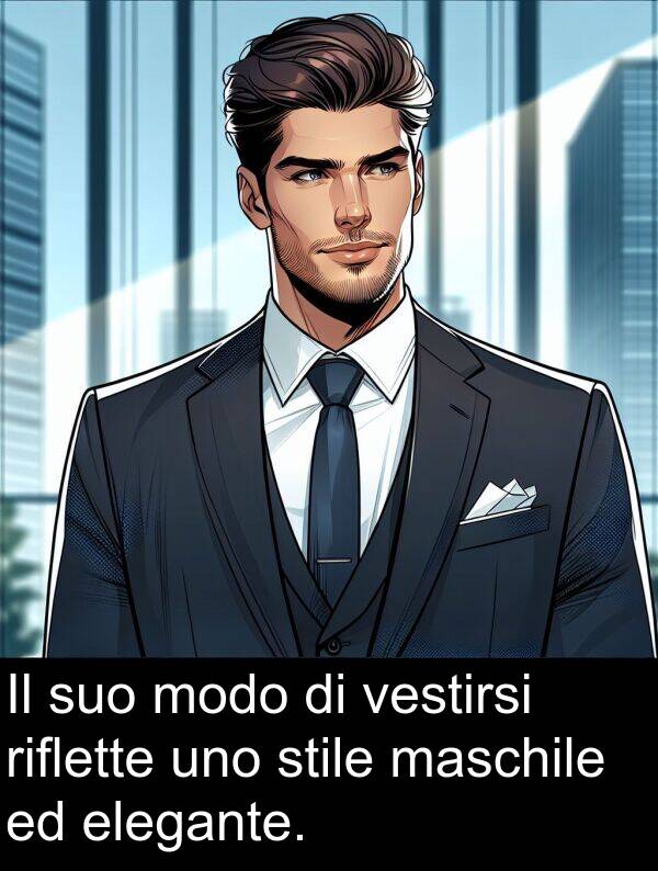 riflette: Il suo modo di vestirsi riflette uno stile maschile ed elegante.