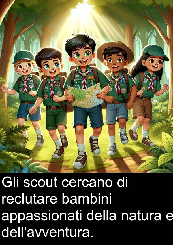 cercano: Gli scout cercano di reclutare bambini appassionati della natura e dell'avventura.