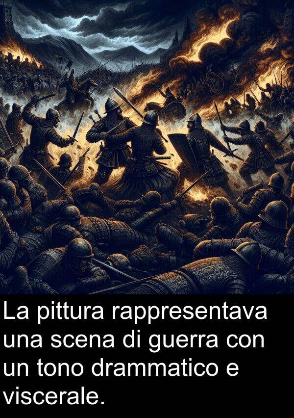 viscerale: La pittura rappresentava una scena di guerra con un tono drammatico e viscerale.