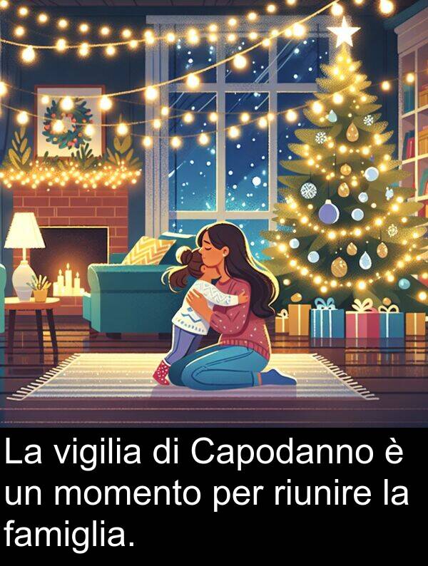 momento: La vigilia di Capodanno è un momento per riunire la famiglia.