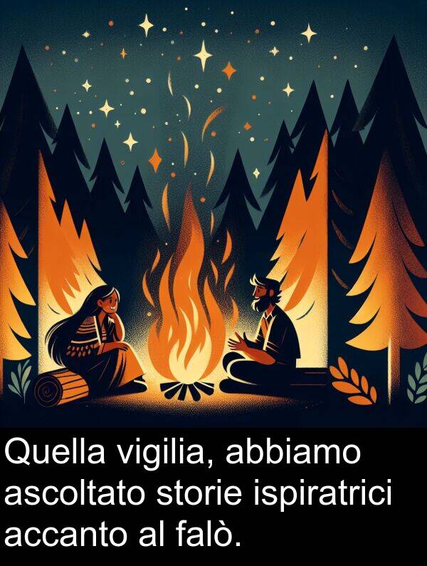 falò: Quella vigilia, abbiamo ascoltato storie ispiratrici accanto al falò.