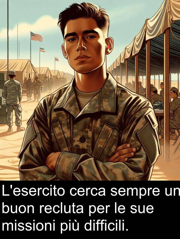 cerca: L'esercito cerca sempre un buon recluta per le sue missioni più difficili.