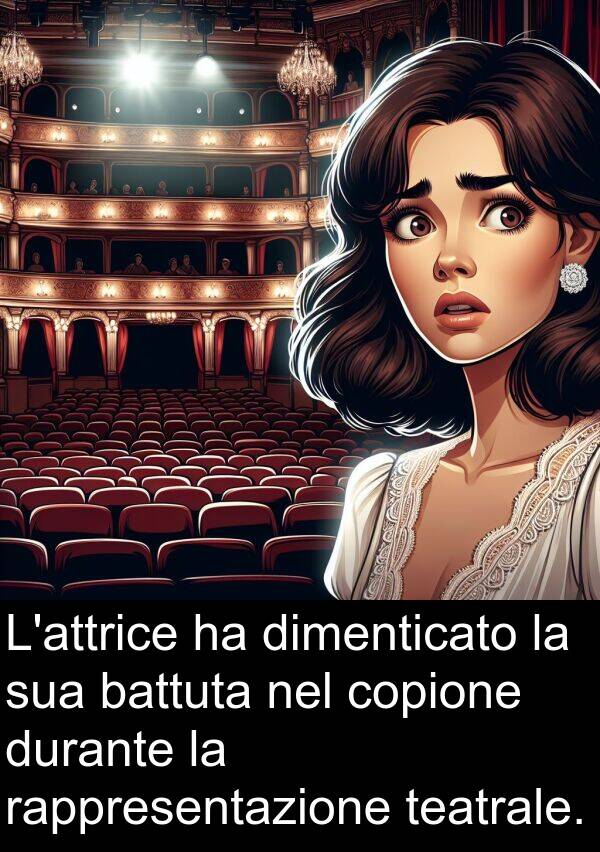 battuta: L'attrice ha dimenticato la sua battuta nel copione durante la rappresentazione teatrale.