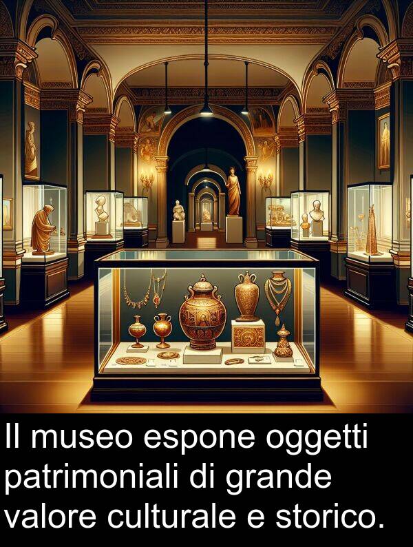 storico: Il museo espone oggetti patrimoniali di grande valore culturale e storico.